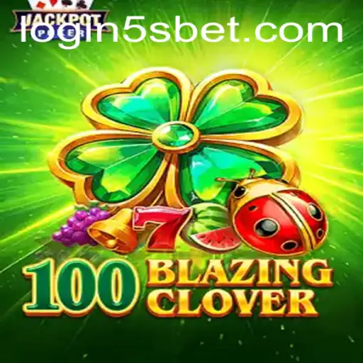 Explore the Excitement of 100BlazingClover with 5sbet PH Login